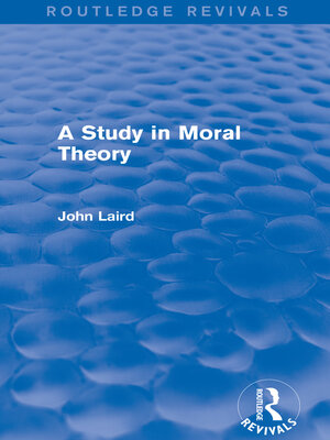 cover image of A Study in Moral Theory (Routledge Revivals)